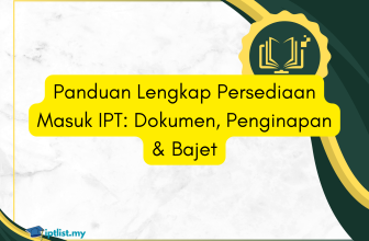 Panduan Lengkap Persediaan Masuk IPT: Dokumen, Penginapan & Bajet