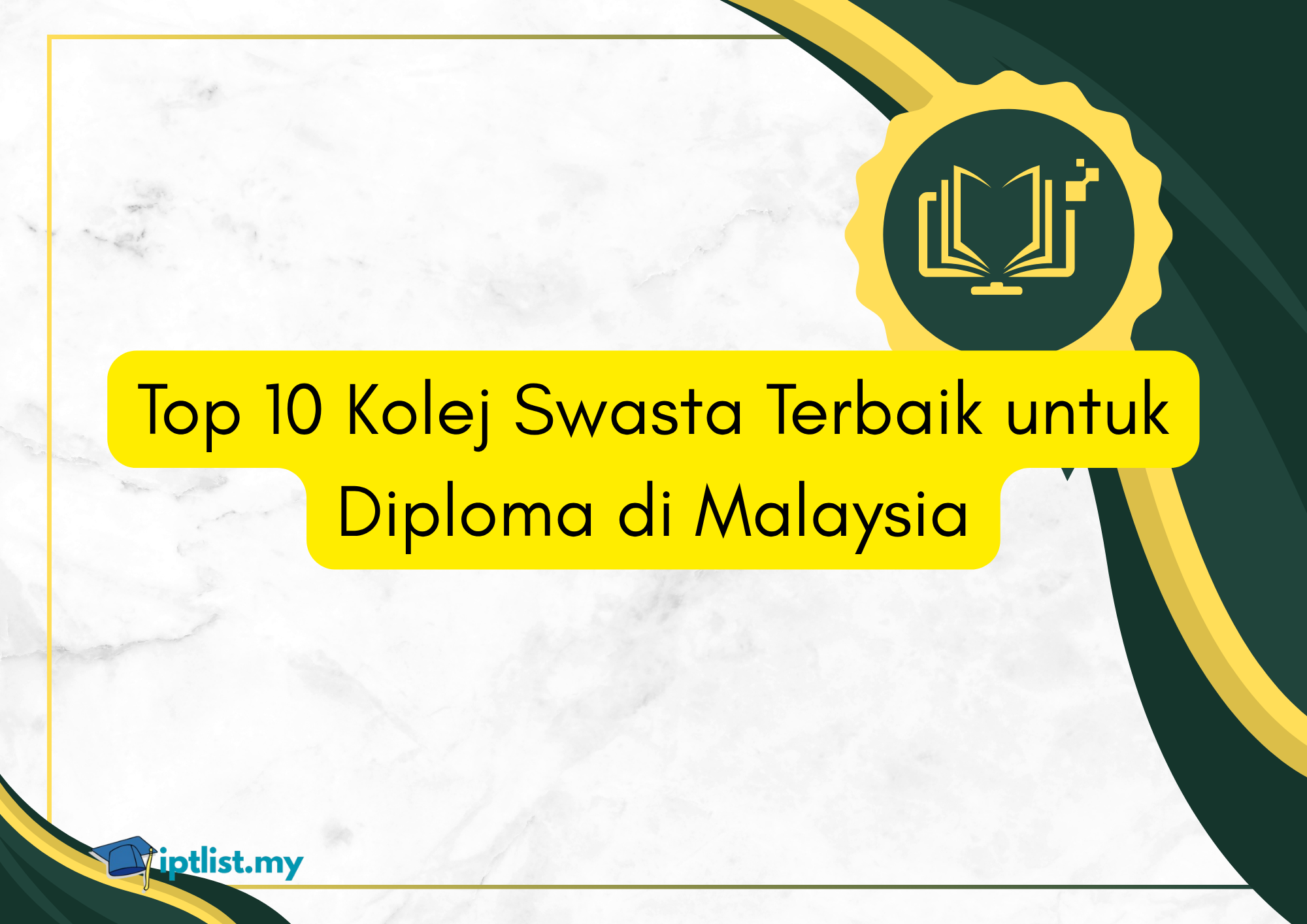 Top 10 Institusi Kolej Swasta Terbaik untuk Diploma