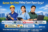 Kursus Apa Yang Paling Cepat Dapat Kerja?