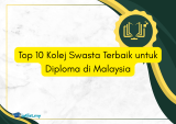 Top 10 Kolej Swasta Terbaik untuk Diploma di Malaysia